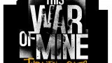 Image This War of Mine : The Little Ones